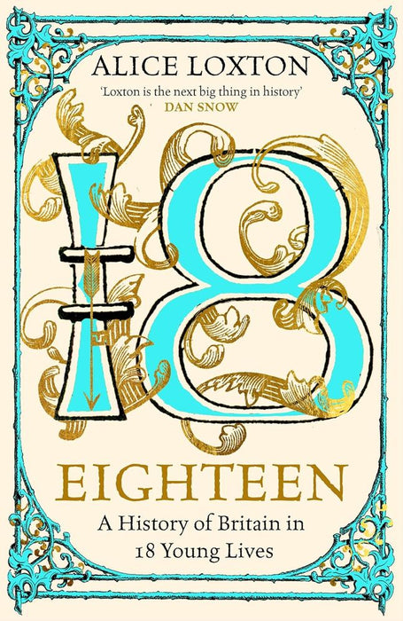 Eighteen: A History of Britain in 18 Young Lives (Hardcover)
