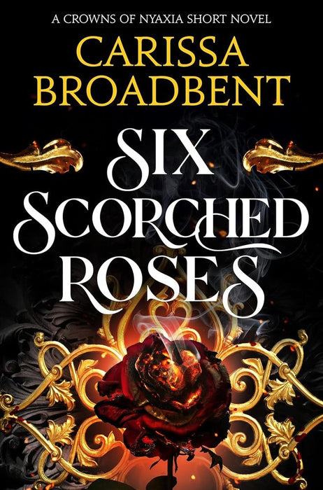 Crowns of Nyaxia: Six Scorched Roses (Paperback)