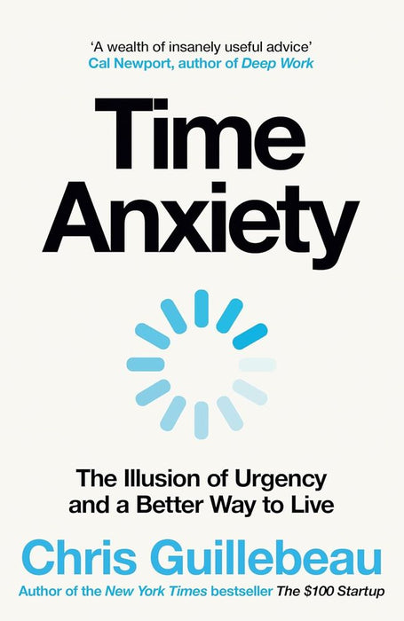 Time Anxiety: The Illusion of Urgency and a Better Way to Live (Paperback)