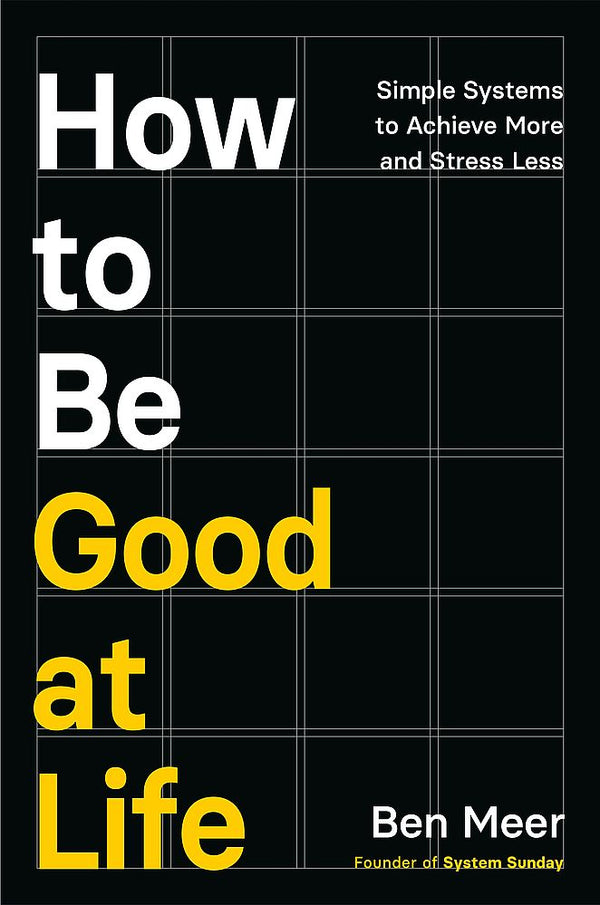How to be Good at Life (Trade Paperback)