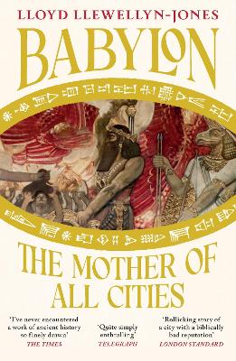 Babylon: The Mother Of All Cities
