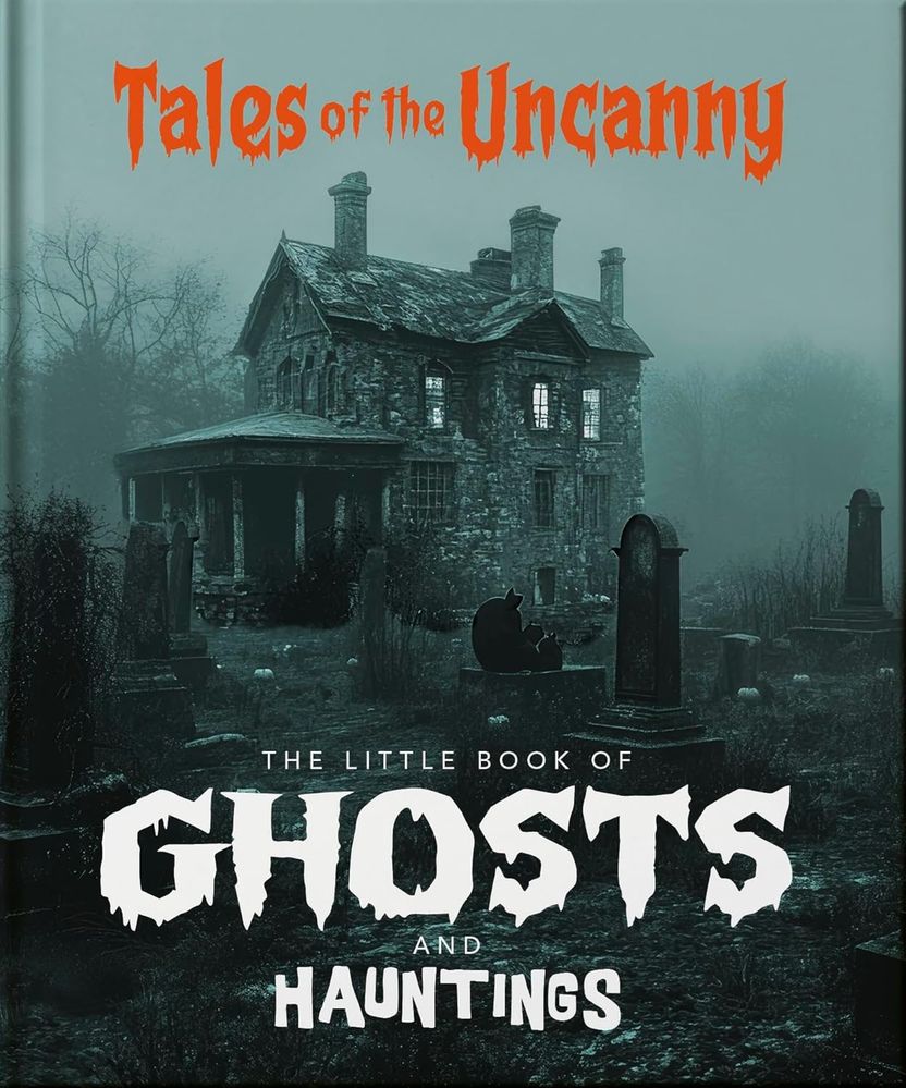 Tales of the Uncanny: The Little Book of Ghosts and Hauntings (Hardcover)