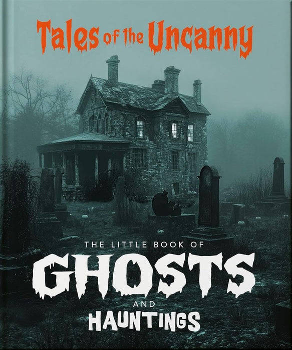 Tales of the Uncanny: The Little Book of Ghosts and Hauntings (Hardcover)