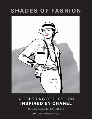 Shades Of Fashion: A Colouring Collection Inspired By Chanel (Trade Paperback)