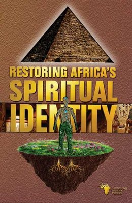 Restoring Africa’s Spiritual Identity (Paperback)