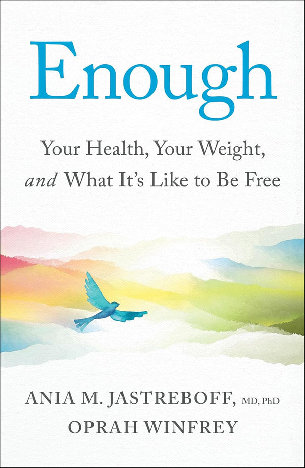 Enough: Your Health, Your Weight, and What It's Like to Be Free (Trade Paperback)
