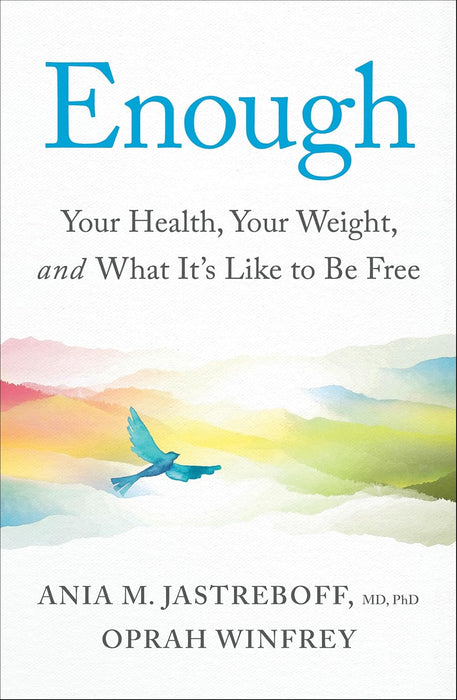 Enough: Your Health, Your Weight, and What It's Like to Be Free (Trade Paperback)