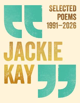 Selected Poems 1991–2026: Jackie Kay (Trade Paperback)