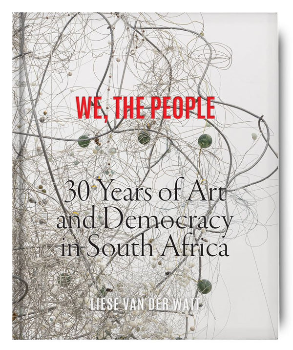 We, The People: 30 Years of Art & Democracy in SA (Hardcover)