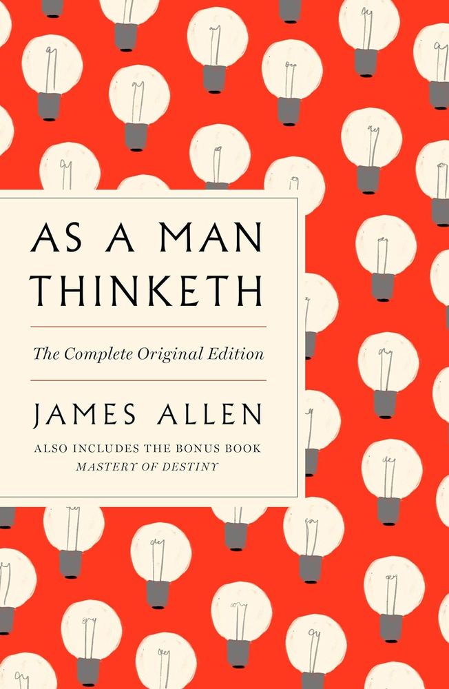 As a Man Thinketh: The Complete Original Edition (Paperback)