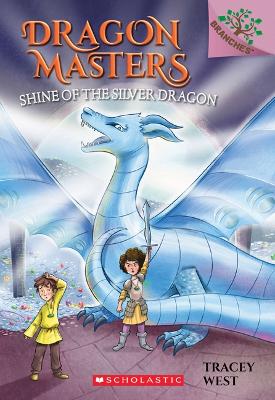 Dragon Masters 11: Shine Of The Silver Dragon (Paperback)
