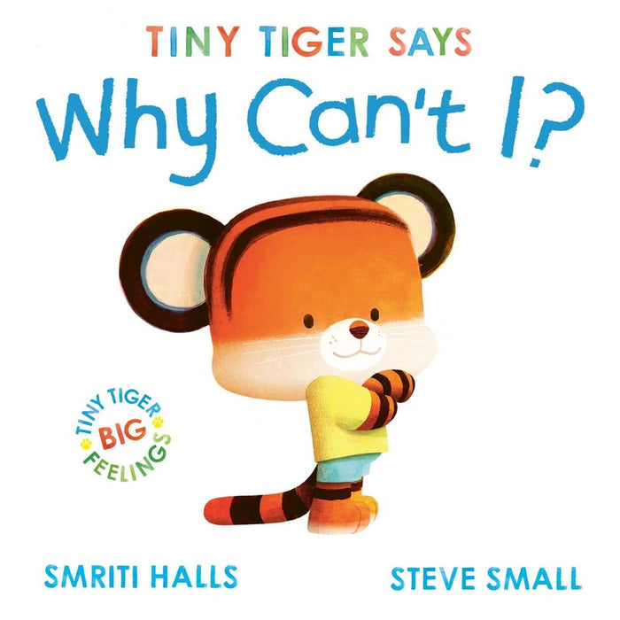 Tiny Tiger Says: Why Can't I? (Paperback)