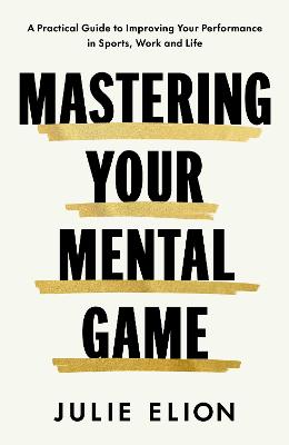 Mastering Your Mental Game (Trade Paperback)