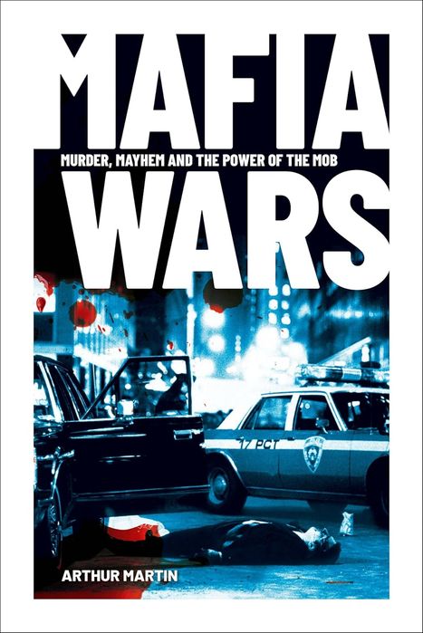 Mafia Wars: Murder, Mayhem and the Mob (Paperback)