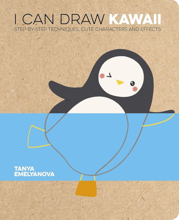 I Can Draw Kawaii: Step-by-Step Techniques, Cute Characters and Effects