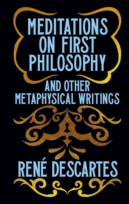 Meditations on First Philosophy and Other Metaphysical Writings: Gift Edition (Hardcover)