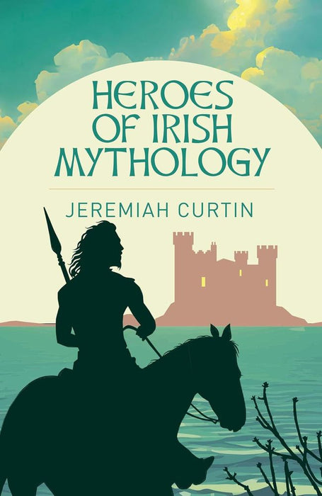 Heroes Of Irish Mythology (Paperback)