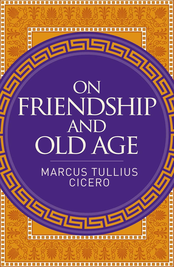 On Friendship And Old Age