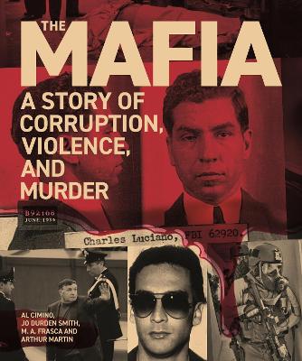 The Mafia: A Story Of Corruption, Voilence & Murder (Trade Paperback)