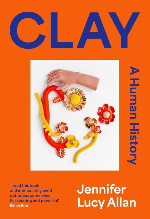 Clay: A Human History (Paperback)