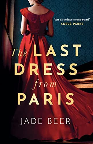 The Last Dress from Paris: The glamorous, romantic dual-timeline read of 2023 (Paperback)
