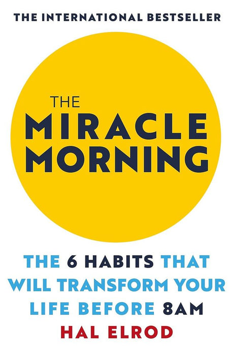 The Miracle Morning: The 6 Habits That Will Transform Your Life Before 8AM (New Edition) (Trade Paperback)