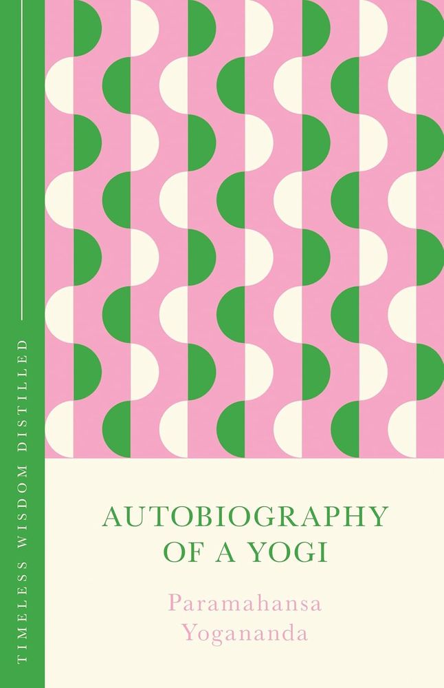 Timeless Wisdom Distilled: Autobiography of a Yogi (Hardcover)