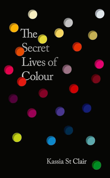 The Secret Lives of Colour: New Edition (Hardcover)