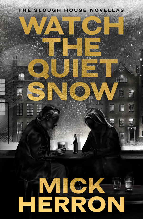 Watch The Quiet Snow: The Slough House Novellas (Trade Paperback)