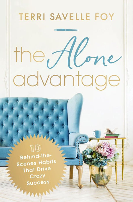 The Alone Advantage: 10 Behind-the-Scenes Habits That Drive Crazy Success (Paperback)