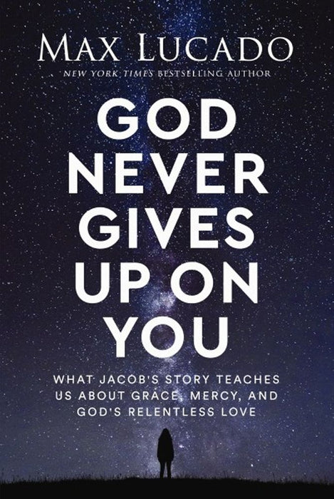 God Never Gives Up On You: What Jacob's Story Teaches Us About Grace (Paperback)