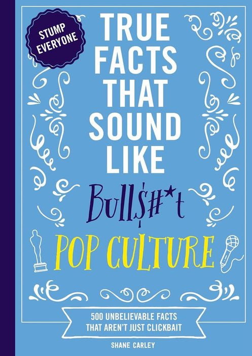 True Facts That Sound Like Bull$#*t Pop Culture (Trade Paperback)
