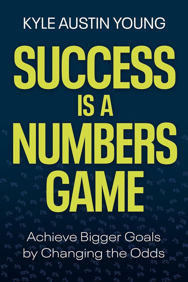 Success Is a Numbers Game: Achieve Bigger Goals by Changing the Odds (Hardcover)