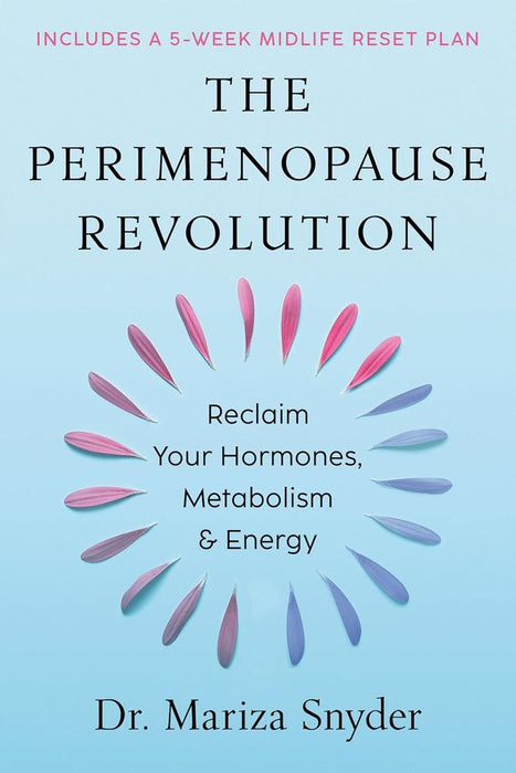 The Perimenopause Revolution: Reclaim Your Hormones, Metabolism & Energy (Hardcover)