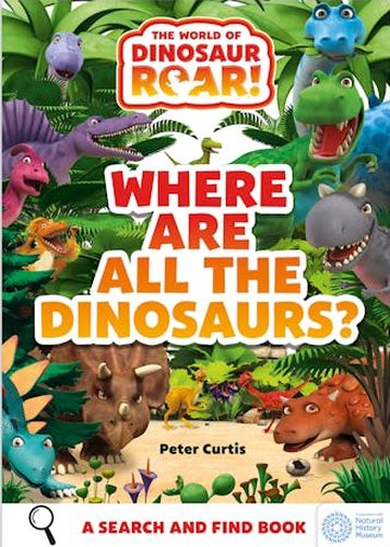 The World of Dinosaur Roar! Where are all the Dinosaurs? (Paperback)