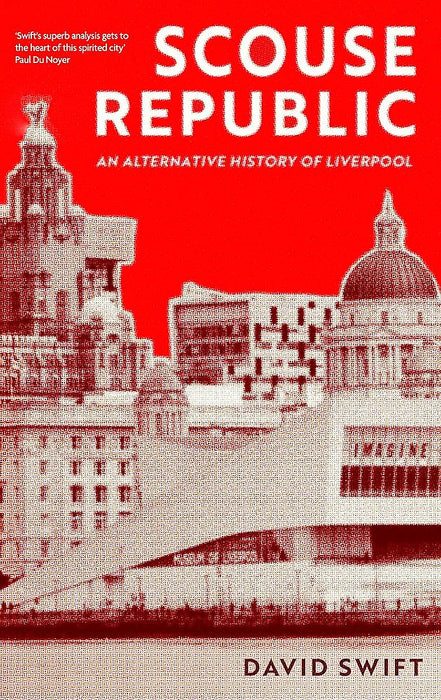 Scouse Republic: An Alternative History of Liverpool (Paperback)