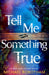 Tell Me Something True (Trade Paperback)