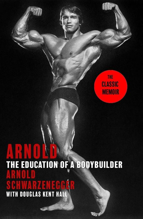 Arnold: The Education Of A Bodybuilder (Paperback)