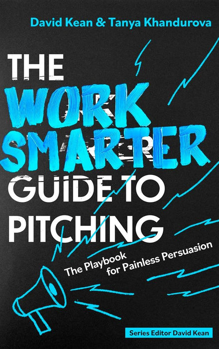 The Work Smarter Guide to Pitching (Trade Paperback)