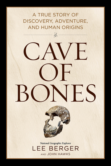 Cave of Bones: A True Story of Discovery, Adventure, and Human Origins (Trade Paperback)