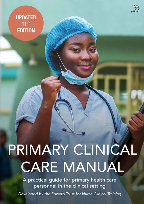 Primary Clinical Care Manual: A practical guide for primary health care personnel in the clinical setting