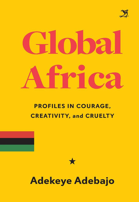 Global Africa: Profiles in Courage, Creativity and Cruelty (Trade Paperback)