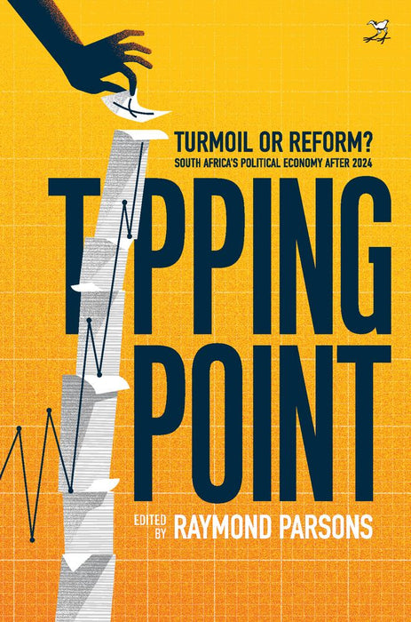 Tipping Point: Turmoil or Transformation? South Africa's Political Economy after 2024 (Trade Paperback)