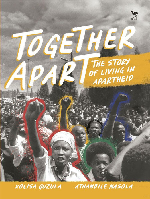 Together Apart: The Story Of Living In Apartheid (Paperback)