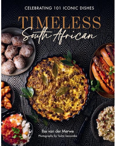 Timeless South African: Celebrating 101 Iconic Dishes (Hardcover)