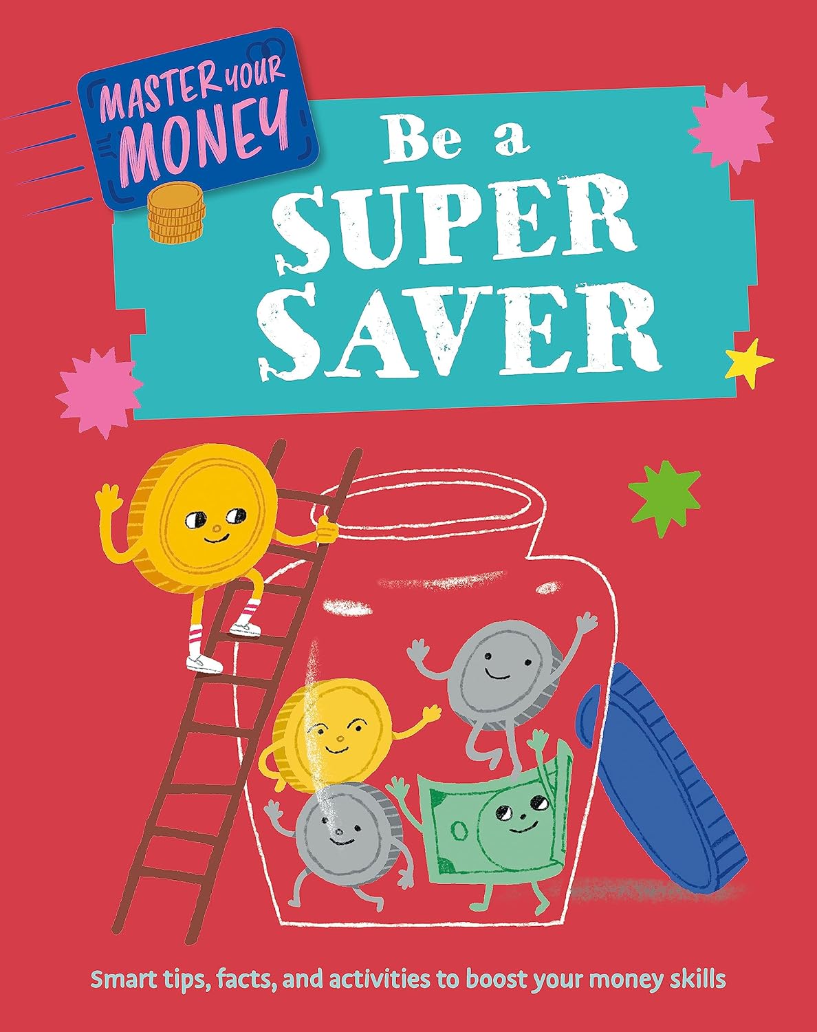Master Your Money: Be A Super Saver (Paperback)