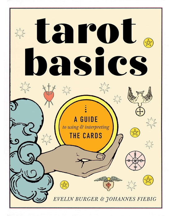 Tarot Basics: A Guide to Using and Interpreting the Cards