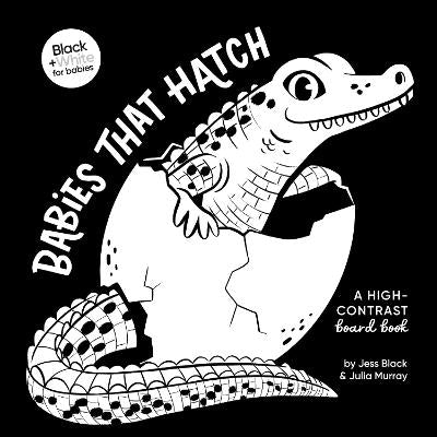 Black And White For Babies: Babies That Hatch