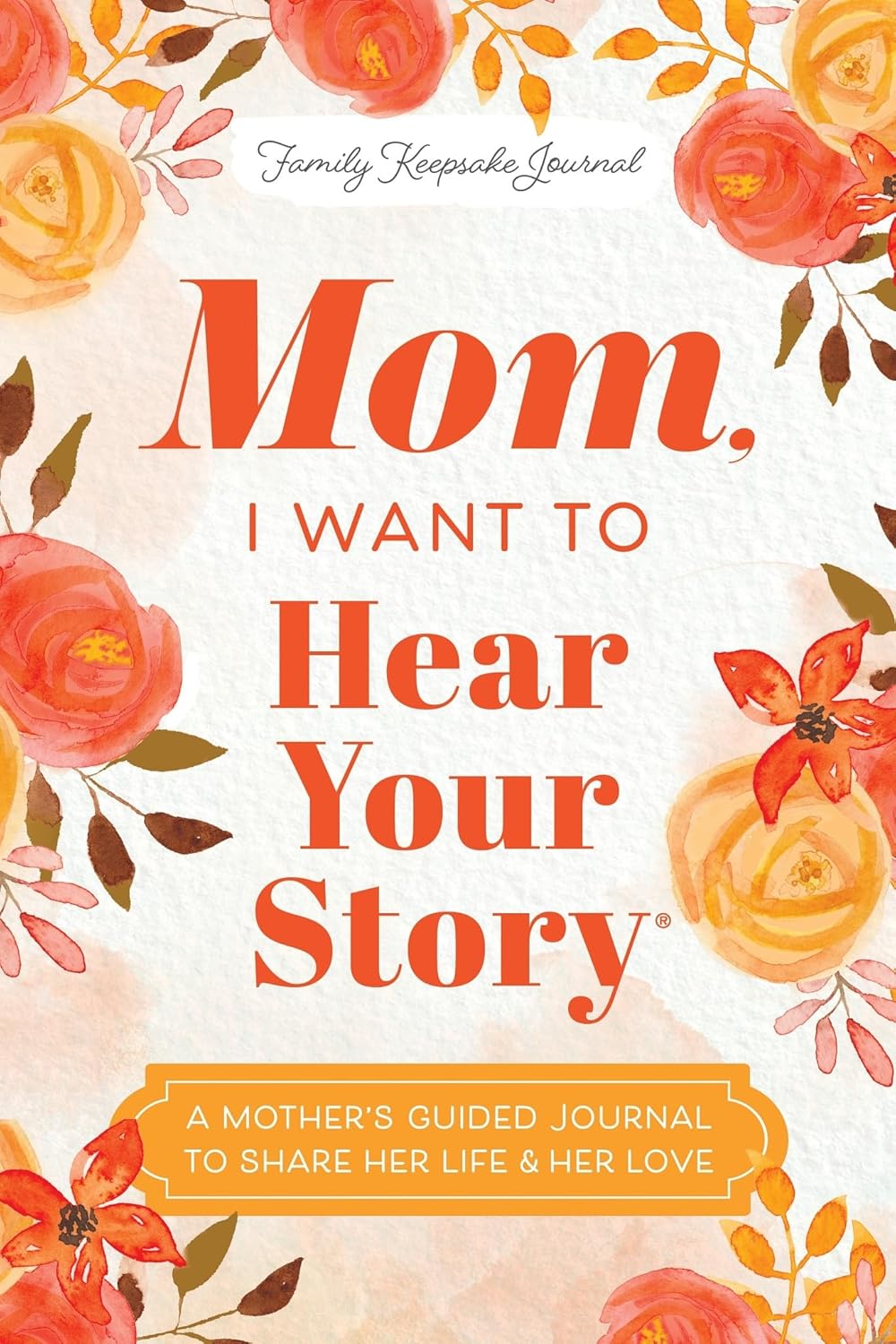 Mom, I Want To Hear Your Story (Hardcover)