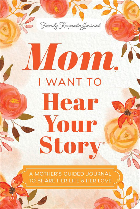 Mom, I Want To Hear Your Story (Paperback)
